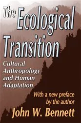 Book cover of The Ecological Transition by John W. Bennett