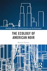 Book cover of The Ecology of American Noir by Katrina Younes