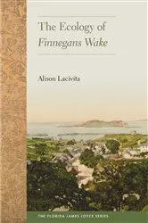 Book cover of The Ecology of Finnegans Wake by Alison Lacivita