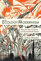 Book cover of The Ecology of Modernism by Joshua Schuster