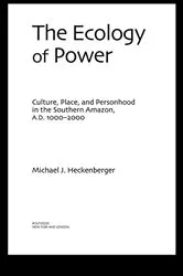 Book cover of The Ecology of Power by Michael J. Heckenberger