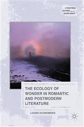 Book cover of The Ecology of Wonder in Romantic and Postmodern Literature by Louise Economides