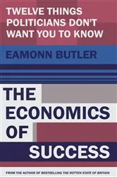Book cover of The Economi of Success by Eamonn Butler