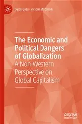 Book cover of The Economic and Political Dangers of Globalization by Dipak Basu