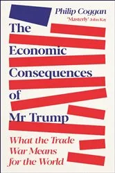 Book cover of The Economic Consequences of Mr Trump by Philip Coggan