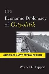 Book cover of The Economic Diplomacy of Ostpolitik by Werner D. Lippert