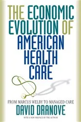 Book cover of The Economic Evolution of American Health Care by David Dranove