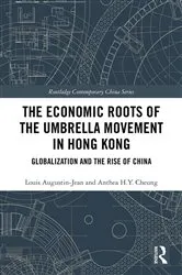 Book cover of The Economic Roots of the Umbrella Movement in Hong Kong by Louis Augustin-Jean