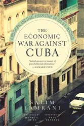 Book cover of The Economic War Against Cuba by Salim Lamrani