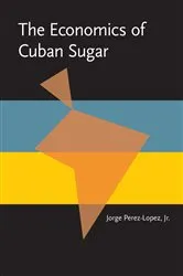 Book cover of The Economics of Cuban Sugar by Unknown