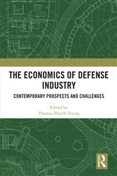 Book cover of The Economics of Defense Industry by Thomas-Durell Young