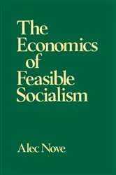 Book cover of The Economics of Feasible Socialism by Alec Nove
