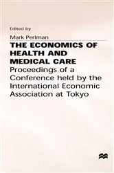 Book cover of The Economics of Health and Medical Care by M. Perlman