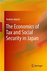 Book cover of The Economics of Tax and Social Security in Japan by Yoshimi Adachi