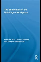 Book cover of The Economics of the Multilingual Workplace by Unknown