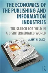 Book cover of The Economics of the Publishing and Information Industries by Unknown
