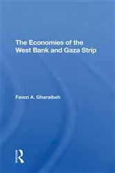 Book cover of The Economies Of The West Bank And Gaza Strip by Fawzi A Gharaibeh
