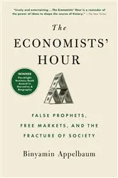 Book cover of The Economists' Hour by Binyamin Appelbaum