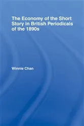 Book cover of The Economy of the Short Story in British Periodicals of the 1890s by Winnie Chan