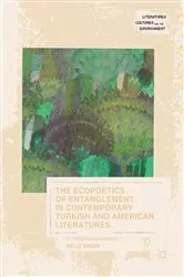Book cover of The Ecopoetics of Entanglement in Contemporary Turkish and American Literatures by Meliz Ergin