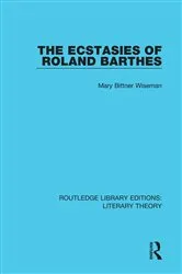 Book cover of The Ecstasies of Roland Barthes by Mary Bittner Wiseman