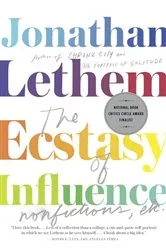 Book cover of The Ecstasy of Influence by Jonathan Lethem