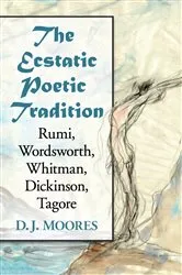 Book cover of The Ecstatic Poetic Tradition by D.J. Moores