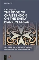 Book cover of The Edge of Christendom on the Early Modern Stage by Lisa Hopkins