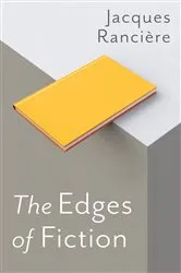 Book cover of The Edges of Fiction by Jacques Rancière