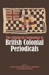 Book cover of The Edinburgh Companion to British Colonial Periodicals by David Finkelstein