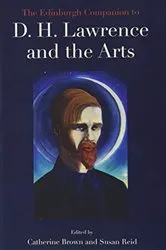 Book cover of The Edinburgh Companion to D. H. Lawrence and the Arts by Catherine Brown