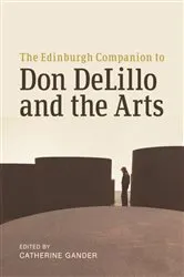 Book cover of The Edinburgh Companion to Don DeLillo and the Arts by Catherine Gander