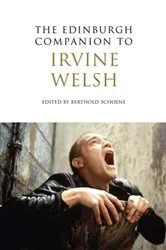 Book cover of The Edinburgh Companion to Irvine Welsh by Berthold Schoene