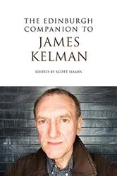 Book cover of The Edinburgh Companion to James Kelman by Scott Hames