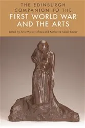 Book cover of The Edinburgh Companion to the First World War and the Arts by Ann-Marie Einhaus