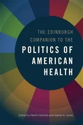 Book cover of The Edinburgh Companion to the Politics of American Health by Martin Halliwell