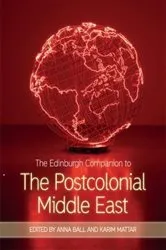Book cover of The Edinburgh Companion to the Postcolonial Middle East by Anna Ball