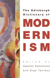 Book cover of The Edinburgh Dictionary of Modernism by Vassiliki Kolocotroni