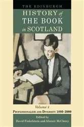 Book cover of The Edinburgh History of the Book in Scotland, Volume 4: Professionalism and Diversity 1880–2000 by David Finkelstein