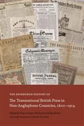 Book cover of The Edinburgh History of the Transnational British Press in Non-Anglophone Countries, 1800–1914 by Diana Cooper-Richet