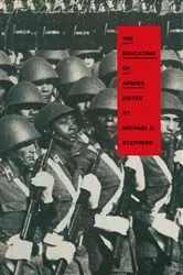 Book cover of The Educating of Armies by Michael D. Stephens