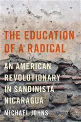 Book cover of The Education of a Radical by Michael Johns
