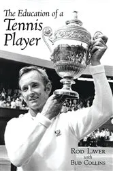Book cover of The Education of a Tennis Player by Rod Laver