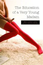 Book cover of The Education of a Very Young Madam by Unknown