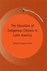 Book cover of The Education of Indigenous Citizens in Latin America by Unknown