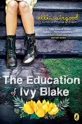 Book cover of The Education of Ivy Blake by Ellen Airgood
