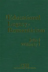 Book cover of The Educational Legacy of Romanticism by John Willinsky
