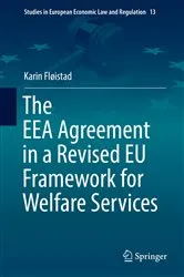 Book cover of The EEA Agreement in a Revised EU Framework for Welfare Services by Karin Fløistad