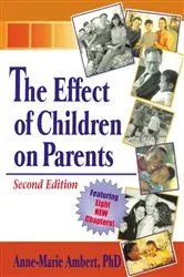 Book cover of The Effect of Children on Parents (2nd ed.) by Anne Marie Ambert