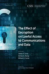Book cover of The Effect of Encryption on Lawful Access to Communications and Data by James A. Lewis